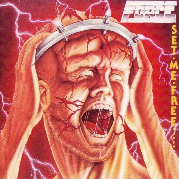 Force (1984) - Set Me Free... From This Pain Inside My Head