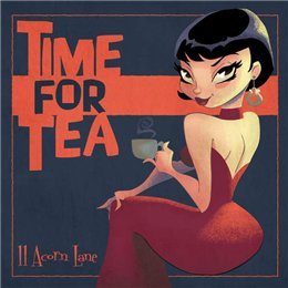 11 Acorn Lane - Time for Tea (2015)